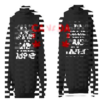 カナダはコリングだしカナダに行かないといけない スウェットシャツ - Kawaiitshirt