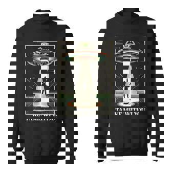 テイク・ミー・ウィズ・ユー エイリアン Ufo クローズエンカウンター ロズウェル エリア51 長袖tシャツ スウェットシャツ - Kawaiitshirt