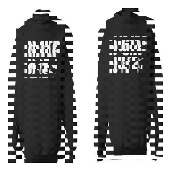 ノーギターノーライフ ギター好き クラシックギター クラシック音楽 アコースティックギター ギター部 ジャズ音楽 ギター スウェットシャツ - Kawaiitshirt