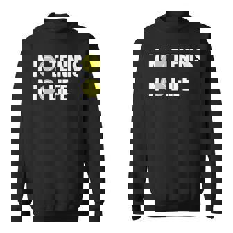 ノーテニスノーライフ テニス好き アウトドア好き ソフトテニス好き クール テニスサークル ソフトテニス スウェットシャツ - Kawaiitshirt