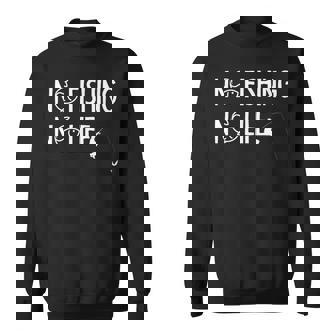 ノーフィッシングノーライフ 釣り竿 漁師 釣り人 面白い 釣り フィッシング おもしろ 釣り堀 海釣り 川釣り スウェットシャツ - Kawaiitshirt