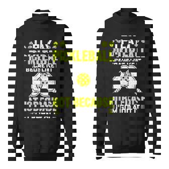 ピックルボールをするのは、自分が上手だからじゃなくて、好きだから スウェットシャツ - Kawaiitshirt