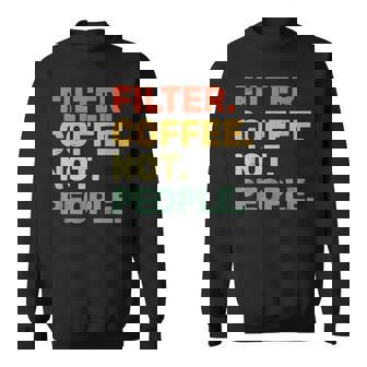 フィルターコーヒー Not People エスプレッソ バリスタ カフェ コーヒーオーバー スウェットシャツ - Kawaiitshirt