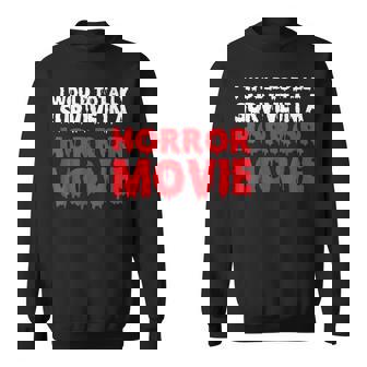 ホラー映画なら絶対生き残るよ スウェットシャツ - Kawaiitshirt