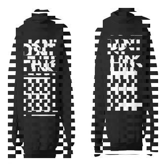 モチベーションを高める引用tシャツ Don't Think Feel インスピレーション スウェットシャツ - Kawaiitshirt