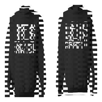 ライフ・イズ・ブルーティフル・ビューティフル・ドリンク・パーティーおもしろい飲みビール スウェットシャツ - Kawaiitshirt