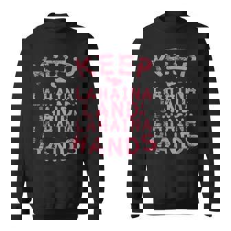 ラハイナの土地をラハイナの手元に残し、ハワイのマウイ島のために祈りましょう スウェットシャツ - Kawaiitshirt