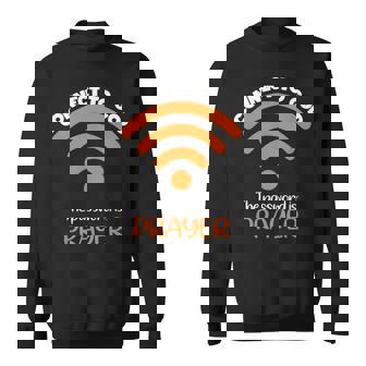 神とつながるパスワードは祈り神信仰イエス スウェットシャツ - Kawaiitshirt