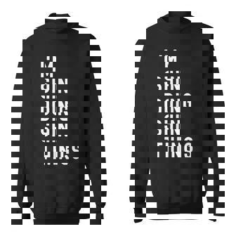 私はhinです。Shin が行うことを行う。 スウェットシャツ - Kawaiitshirt