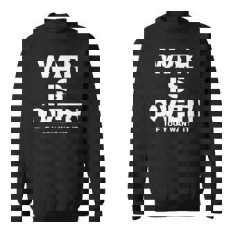 限定戦争は終わりだ 限定版黒 If You Want It スウェットシャツ - Kawaiitshirt