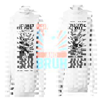 4Th July Red White And Bruh Sweatshirt - Thegiftio