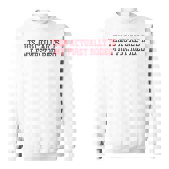 This Actually Is My First Rodeo Cowboy Western Cowgirl Sweatshirt - Thegiftio