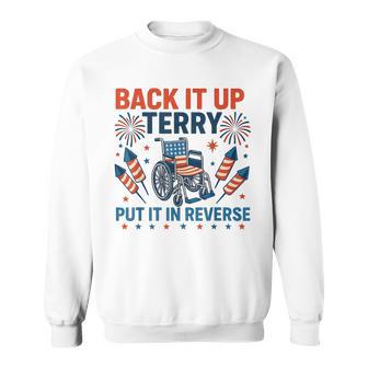 American Flag Back It Up Terry Put It In Reverse 4Th Of July Sweatshirt - Thegiftio UK
