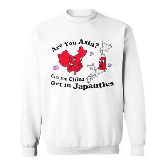 Asia Cuz I'm China Get In Japanties Sweatshirt - Thegiftio UK