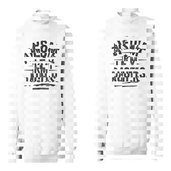 Awesome Like My Daughters Fathers Day Dad Sweatshirt - Monsterry