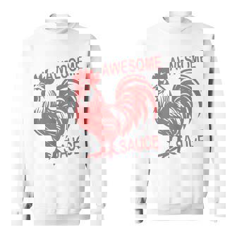 Awesome Sauce With Picture Of Rooster Sweatshirt | Mazezy