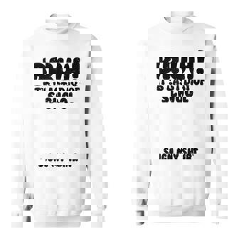 Bruh It's Last Day Of School Sign My Student Signature Sweatshirt - Monsterry