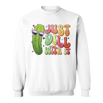 Dill With It Pickle Sweatshirt - Thegiftio