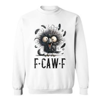 F-Caw-F Black Crow Black Bird Crow F-Caw-F Sweatshirt - Thegiftio UK