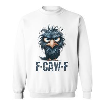 F-Caw-F Black Crow Black Bird Crow F-Caw-F Sweatshirt - Thegiftio UK
