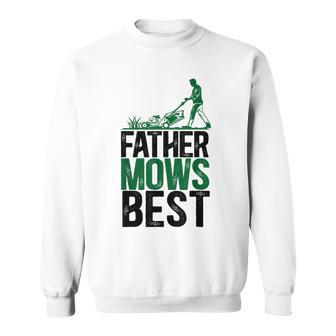 Father Mows Best Lawn Mower Father's Day For Dad Sweatshirt - Thegiftio UK