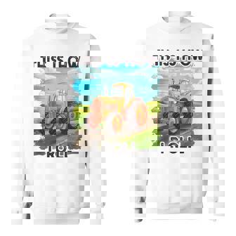 Farming Farmers This Is How I Roll トラクター スウェットシャツ - Kawaiitshirt