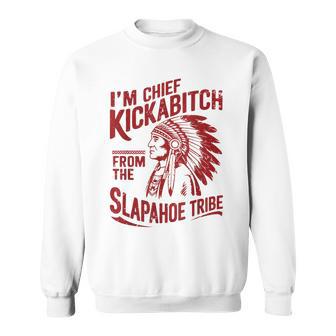 Vintage I'm Chief Kickabitch From The Slapahoe Tribe Sweatshirt - Thegiftio UK