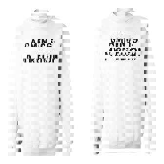 Gaming Is My Religion 面白いオタクゲームステートメント スウェットシャツ - Kawaiitshirt