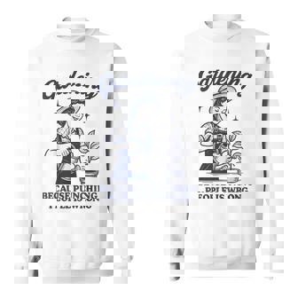 Gardening Because Punching People Is Wrong Sweatshirt - Monsterry