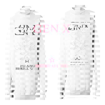Generation X – Schon Hart Bevor Ihr Weicheier Geboren Wart S Sweatshirt - Seseable