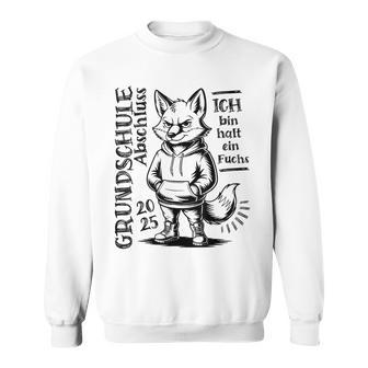 Grundschule Abschluss 2025 Ich Bin Halt Ein Fuchs Sweatshirt - Geschenkecke