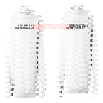 I Hate Beingexy Butomebody Has To Do It スウェットシャツ - Kawaiitshirt