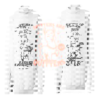 Inappropriate Meme Spitters Are Quitters Adult Humor Sweatshirt - Monsterry