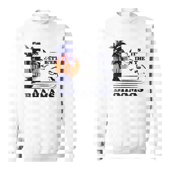 It's Better In The Bahamas スウェットシャツ - Kawaiitshirt
