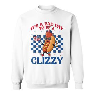 It's A Bad Day To Be A Glizzy 4Th Of July Hotdog Usa Flag Sweatshirt - Thegiftio UK