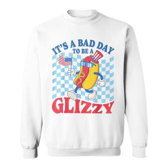 It's A Bad Day To Be A Glizzy Hot Dogs 4Th Of July Sweatshirt - Monsterry