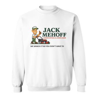 Jack Mehoff We Whack It So You Don’T Have To Sweatshirt - Thegiftio UK