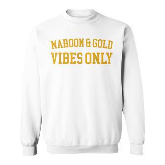 Maroon & Gold Vibes Only High School Team Color Sweatshirt - Thegiftio UK