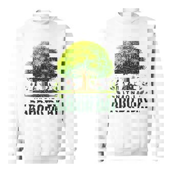 National Arbor Day Tree Care For A Happy Arbor Day Sweatshirt | Seseable UK