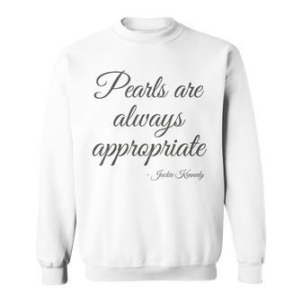 Pearls Are Always Appropriate Jackie Kennedy Vintage Sweatshirt - Thegiftio UK