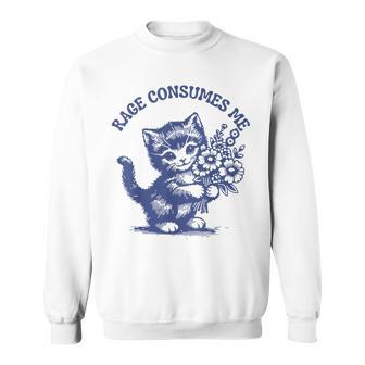 Rage Consumes Me Meme Oddly Specific Memes Memes Cat Sweatshirt - Thegiftio UK