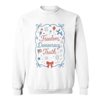 Retro 4Th Of July Liberal Freedom Democracy Truth Cute Sweatshirt - Monsterry