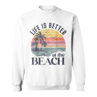 Retro Life Is Better At The Beach Vintage Summer Beach Sweatshirt - Thegiftio UK