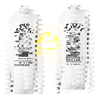 Scurvy When Life Doesn't Give You Lemons Humor Slang Sweatshirt - Thegiftio