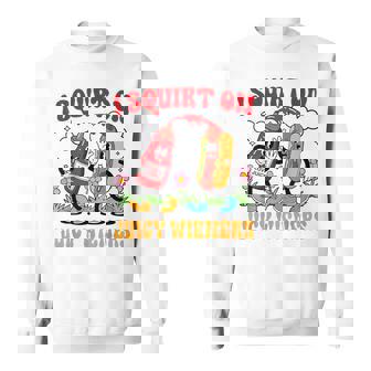 I Squirt On Juicy Wieners Adult Humor Sweatshirt | Mazezy