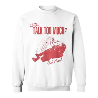 Do You Talk Too Much Rene Rap Inspired Sweatshirt - Thegiftio UK