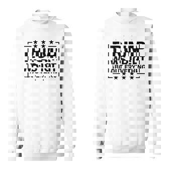 Trump Was Right About Everything Trump President 2024 スウェットシャツ - Kawaiitshirt