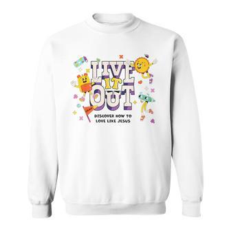 Vbs 2025 Live It Out Love Like Jesus Vacation Bible School Sweatshirt - Thegiftio UK