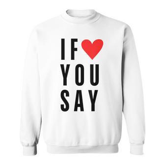 Wenn Du Lustigagst Liebe Ich Herz Rot Sweatshirt - Geschenkecke