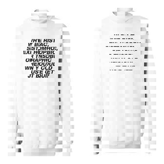 Why Be Racistexist Homophobic I Just Be Quiet Diversity スウェットシャツ - Kawaiitshirt